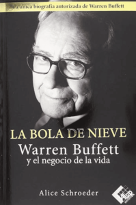 La bola de nieve: Warren Buffett y el negocio de la vida