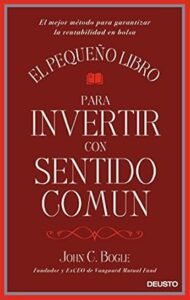 El Pequeño Libro para Invertir con Sentido Común