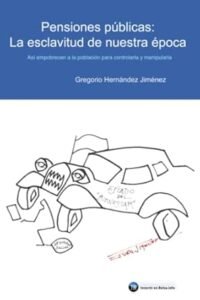 Pensiones públicas: La esclavitud de nuestra época